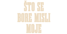 Film - Što se bore misli moje